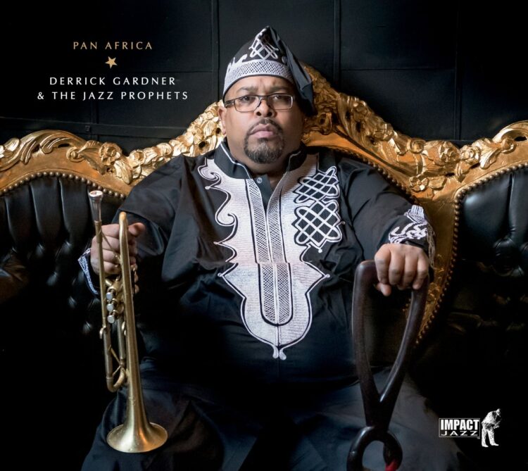 Derrick Gardner & The Jazz Prophets' new album, Pan Africa